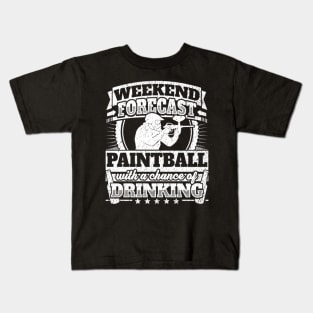 WEEKEND FORECAST PAINTBALL WITH A CHANCE OF DRINKING Kids T-Shirt